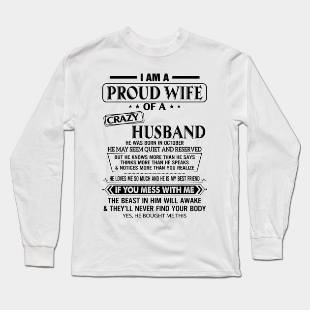 I Am A Proud Wife Of A Crazy Husband He Was Born In October Shirt Long Sleeve T-Shirt by Bruna Clothing